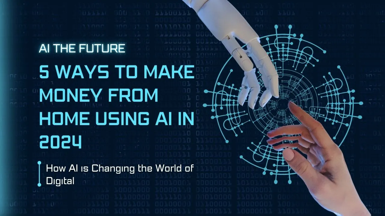 5 Ways To Make Money From Home Using AI In 2024